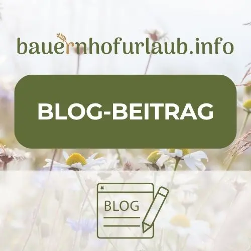 Blog-Beitrag - bauernhofurlaub.info