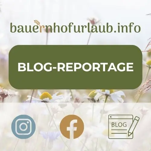 Blog-Reportage - bauernhofurlaub.info